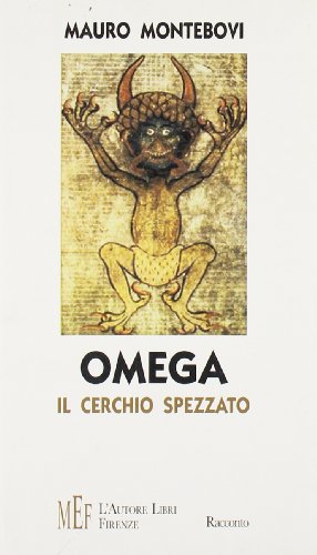 9788851715045: Omega. Il cerchio spezzato. Un gruppo di esilaranti personaggi coinvolti in una strana indagine