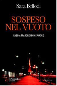 9788851715298: Sospeso nel vuoto. Rabbia, trasgressione, amore (Biblioteca 80. Narratori)