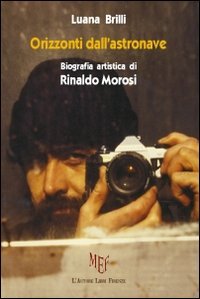 Beispielbild fr Orizzonti dall'astronave. Biografia artistica di Rinaldo Morosi (Biblioteca 80) zum Verkauf von medimops