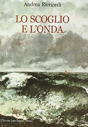 9788851724665: Lo scoglio e l'onda (Biblioteca 80. Poeti)