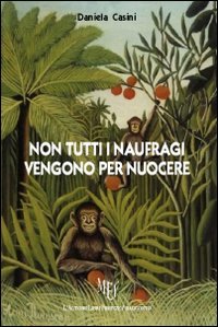 9788851727376: Non tutti i naufragi vengono per nuocere