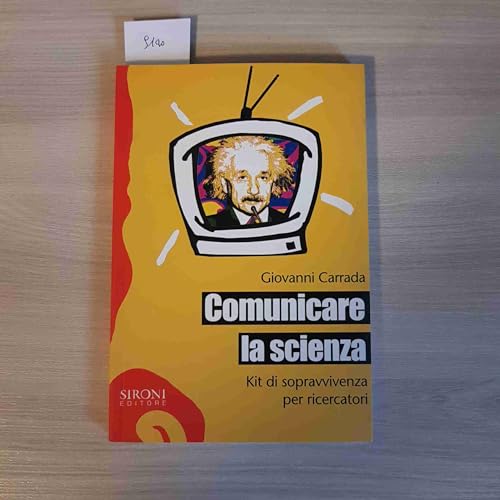 Imagen de archivo de Comunicare la scienza. Kit di sopravvivenza per ricercatori a la venta por medimops