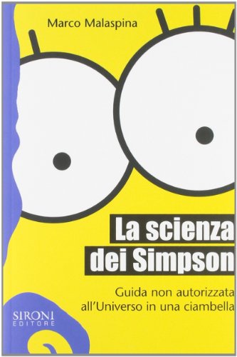 Imagen de archivo de La scienza dei Simpson. Guida non autorizzata all'universo in una ciambella a la venta por medimops