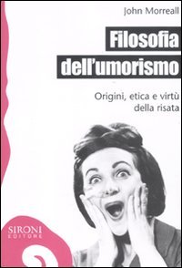 9788851801564: Filosofia dell'umorismo. Origine, etica e virt della risata (Galpagos)