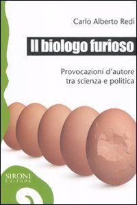 Imagen de archivo de Il biologo furioso. Provocazioni d'autore tra scienza e politica a la venta por medimops