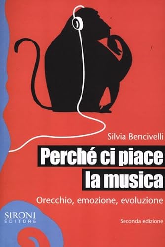 Stock image for Perch ci piace la musica. Orecchio, emozione, evoluzione for sale by GF Books, Inc.