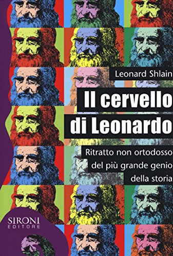 Beispielbild fr Il cervello di Leonardo. Ritratto non ortodosso del pi grande genio della storia zum Verkauf von libreriauniversitaria.it