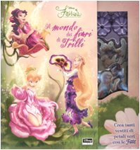 Il mondo dei fiori di Trilli. Fairies. Il mondo segreto di Trilli. Con gadget (9788852205132) by Lara. Bergen