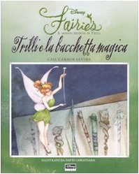 Trilli e la bacchetta magica. Fairies. Il mondo segreto di Trilli (9788852205699) by [???]