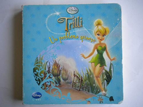 Beispielbild fr Trilli. Un problema spinoso. Fairies. Ediz. illustrata zum Verkauf von medimops