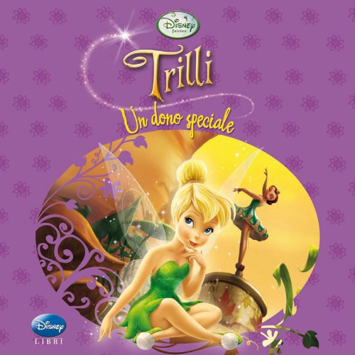 9788852210631: Trilli. Un dono speciale. Fairies