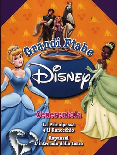 Stock image for Grandi fiabe Disney: Cenerentola-La principessa e il ranocchio-Rapunzel. L'intreccio della torre for sale by medimops