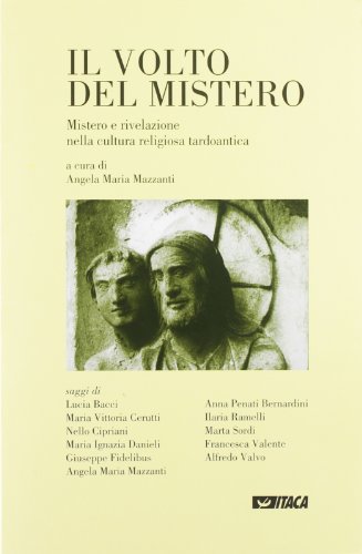 Stock image for VOLTO DEL MISTERO. MISTERO E RIVELAZIONE NELLA CULTURA RELIGIOSA TARDOAN for sale by libreriauniversitaria.it