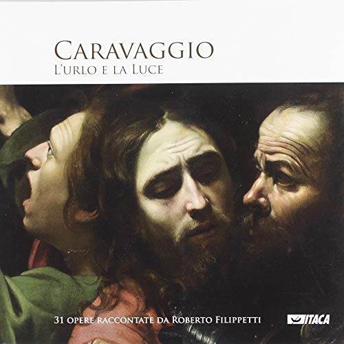 Imagen de archivo de Caravaggio. L'urlo e la luce a la venta por libreriauniversitaria.it
