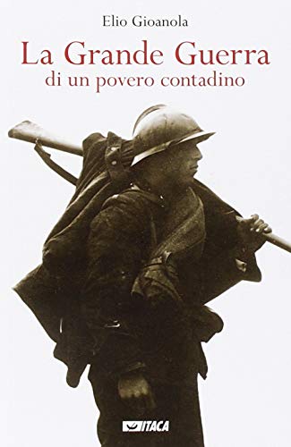Stock image for La grande guerra di un povero contadino for sale by libreriauniversitaria.it