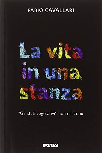 Beispielbild fr La vita in una stanza. Gli stati vegetativi non esistono zum Verkauf von medimops