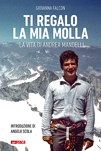 Beispielbild fr Ti regalo la mia molla. La vita di Andrea Mandelli. Ediz. illustrata zum Verkauf von medimops