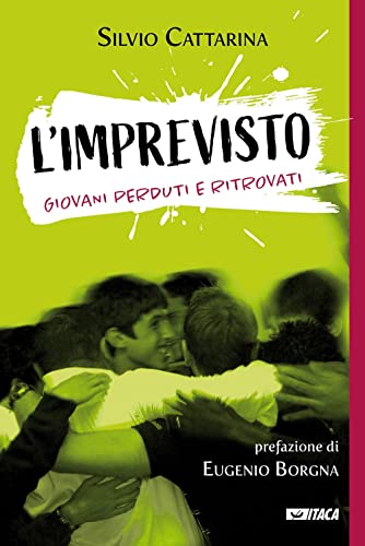 Imagen de archivo de L'imprevisto. Giovani perduti e ritrovati a la venta por WorldofBooks