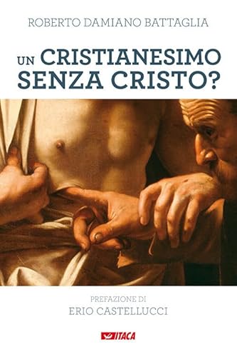 Beispielbild fr Un cristianesimo senza Cristo? Il Magistero di Francesco sulle tentazioni gnostiche e pelagiane della Chiesa di oggi zum Verkauf von Brook Bookstore