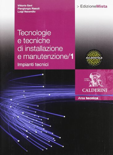 Stock image for Tecnologie e tecniche di installazione e manutenzione. Per le Scuole superiori. Con espansione online (Vol. 1) for sale by medimops