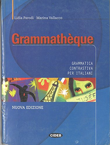 Stock image for Grammathque. Per le Scuole superiori Parodi, Lidia et Vallacco, Marina for sale by MaxiBooks