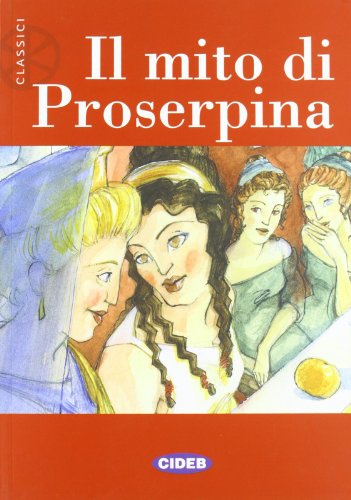 Mito Di Proserpina (Classici Junior) (9788853003355) by Collective