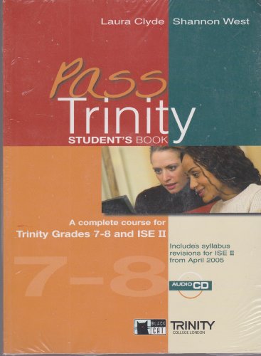 Imagen de archivo de Pass Trinity. Student's Book. Grades 7-8 And Ise Ii. per Le Scuole Superiori. con Cd a la venta por Hamelyn