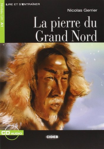 9788853007247: PIERRE DU GRAND NORD +CD NIVEAU UN A1 (Lire et s'entraner) - 9788853007247 (SIN COLECCION)
