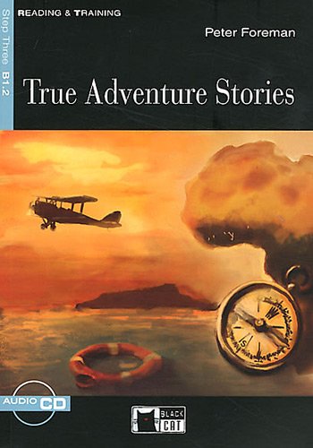 9788853008305: True adventure stories. Con CD Audio: True adventure stories + audio CD (Reading and training)