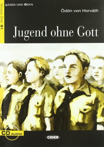 Jugend Ohne Gott+cd (Lesen Und Uben, Niveau Zwei) (German Edition) - Ödön Von Horváth