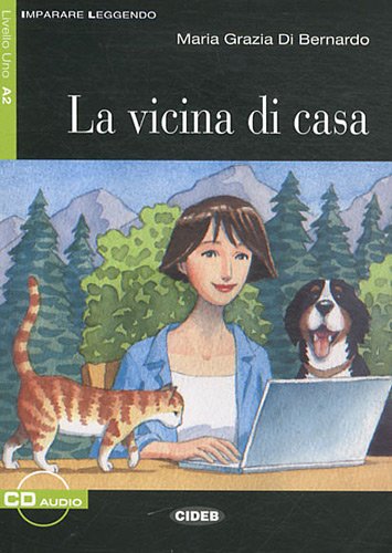 Imagen de archivo de Imparare Leggendo: LA Vicina DI Casa + CD (Italian Edition) a la venta por Front Cover Books