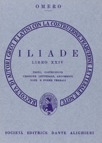 9788853422842: Iliade. Libro 24. Versione interlineare (Traduttori interlineari. Serie greca)