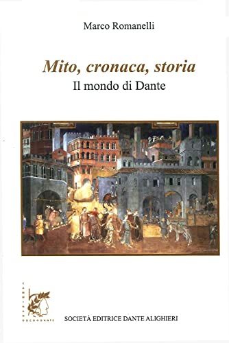 Stock image for Mito, cronaca e storia. Il mondo di Dante for sale by libreriauniversitaria.it