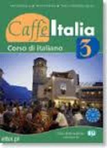 Stock image for Caffe Italia: Libro dello studente + CD audio 3 for sale by AwesomeBooks