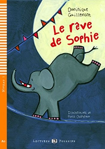 Beispielbild fr ERROR:#NAME?: Le reve de Sophie + downloadable multimedia (Lectures Eli Poussins Niveau 1 A0). zum Verkauf von INGARDIO
