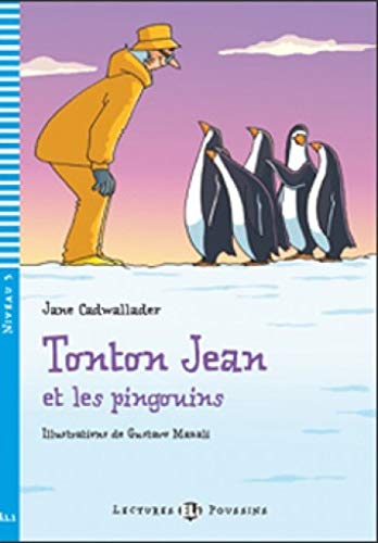 Imagen de archivo de Young ELI Readers - French: Tonton Jean et les pingouins + Video Multi-ROM (Lectures Eli Poussins Niveau 3 A1.1): Tonton Jean et les pingouins + downloadable multimed a la venta por WorldofBooks