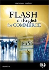 Beispielbild fr Flash on english for commerce. Per le Scuole superiori. Con espansione online zum Verkauf von medimops