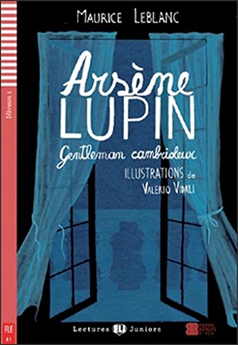 9788853607768: Arsene Lupin. Gentleman cambrioleur. Per la Scuola media. Con espansione online (Lectures Eli Juniors Niveau 1 A1): Arsene Lupin, gentleman cambrioleur + downloadable (Lectures Eli Juniors, 1)