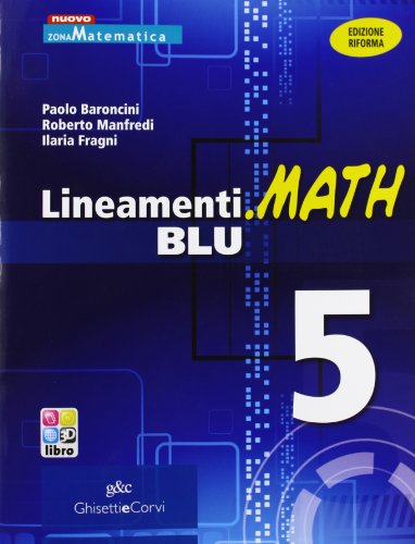 9788853804334: Lineamenti.math blu. Ediz. riforma. Per le Scuole superiori. Con espansione online (Vol. 5)