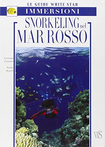 Imagen de archivo de Snorkeling nel Mar Rosso (Le guide White Star) a la venta por medimops