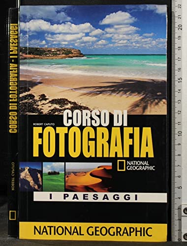 Corso di fotografia. I paesaggi (9788854002487) by Robert Caputo