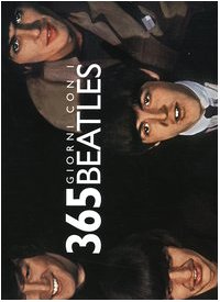 Beispielbild fr Trecentosessantacinque giorni con i Beatles (Immagini per un anno) zum Verkauf von medimops