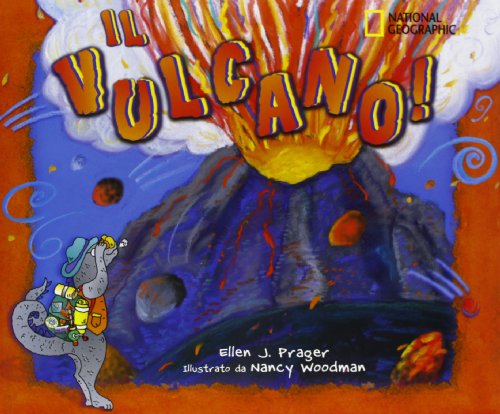 Stock image for Il vulcano. Ediz. illustrata Prager, Ellen J. and Woodman, N. for sale by Librisline