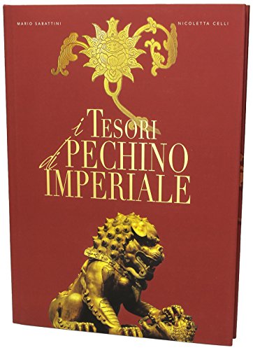 9788854006133: I tesori della Pechino imperiale. Ediz. illustrata (Tesori senza tempo)