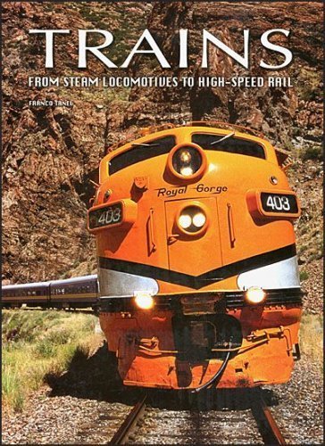 Stock image for Trains: From Steam Locomotives to High-Speed Rail for sale by ThriftBooks-Dallas