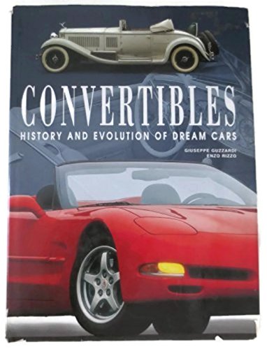Imagen de archivo de Convertibles History and Evolution of Dream Cars a la venta por SecondSale