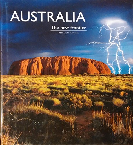 Beispielbild fr Australia The new frontier zum Verkauf von Better World Books: West