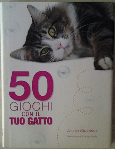 9788854009134: Cinquanta giochi con il tuo gatto. Ediz. illustrata (Crazy book)