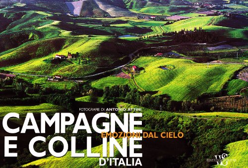 Beispielbild fr Campagne e colline d'Italia. Emozioni dal cielo zum Verkauf von Apeiron Book Service