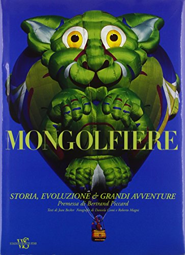 Stock image for Mongolfiere. Storia, evoluzione e grandi avventure. Ediz. illustrata Becker, Jean-Jacques; Magni, Roberto and Comi, Daniela for sale by Librisline